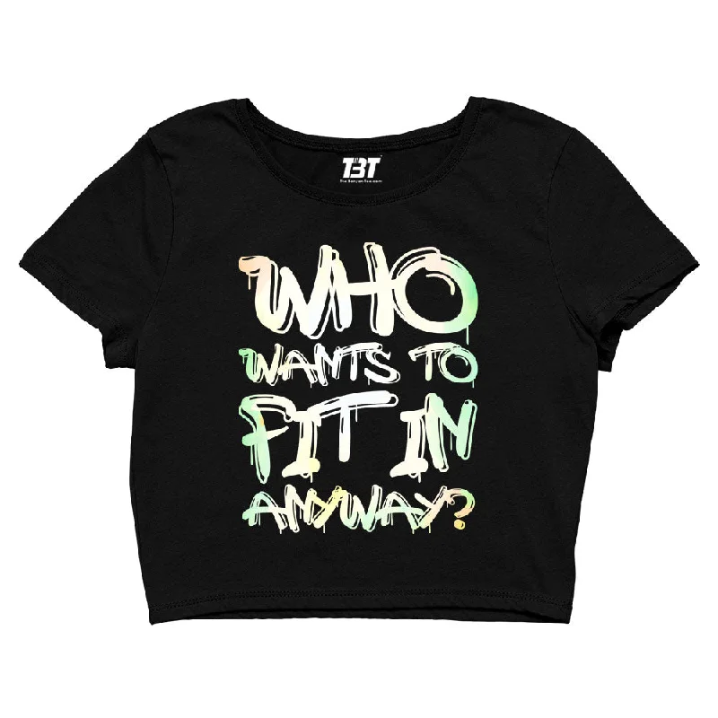 Ed Sheeran Crop Top - Who Wants To Fit In - I Don't Care