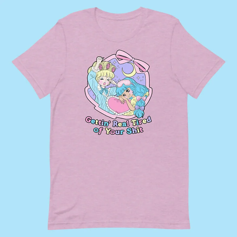 "Gettin' Real Tired of Your Shit" T-Shirt